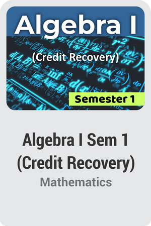 Algebra I Semester 1 (Credit Recovery)