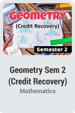 Geometry Semester 2 (Credit Recovery)
