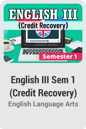 English III Semester 1 (Credit Recovery)