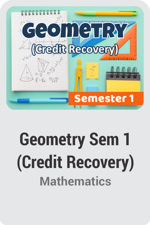 Geometry Semester 1 (Credit Recovery)