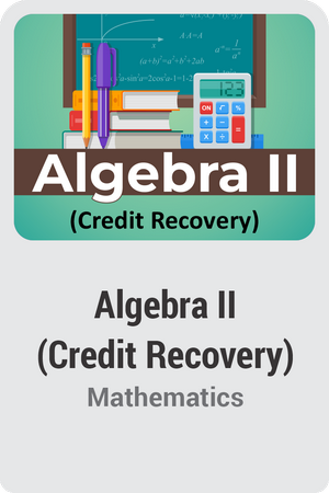 Algebra II (Credit Recovery)