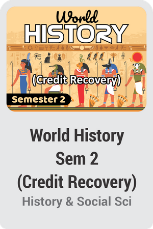 World History Semester 2 (Credit Recovery)
