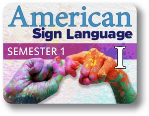 American Sign Language I - Semester - 1