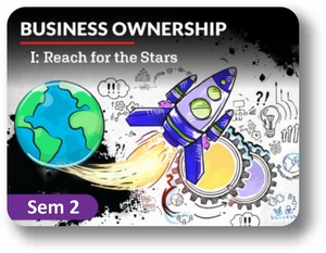  Business Ownership Semester 2: Reach for the Stars