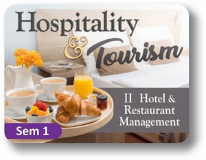  Hospitality and Tourism II Semester 1: Hotel and Restaurant Management