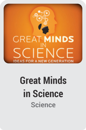 Great Minds in Science: Ideas for a New Generation