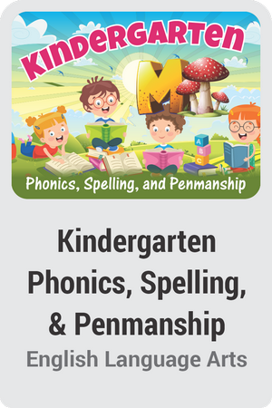 Kindergarten Phonics, Spelling, and Penmanship