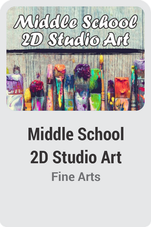Middle School 2D Studio Art