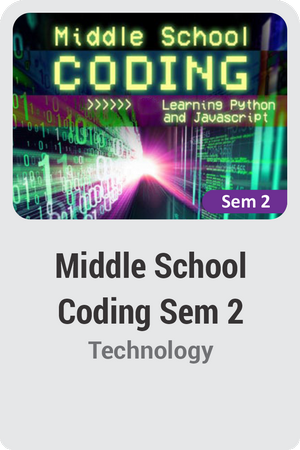 Middle School Coding Semester 2: Learning Python and Javascript