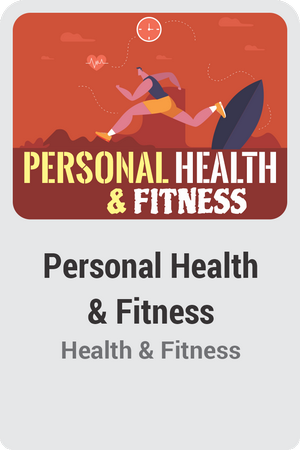 Personal Health & Fitness