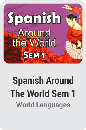 Spanish Around the World Semester 1