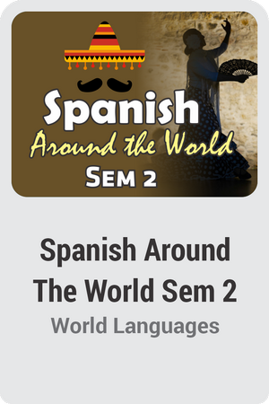 Spanish Around the World Semester 2