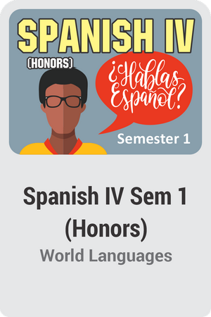Spanish IV Semester 1 (Honors)