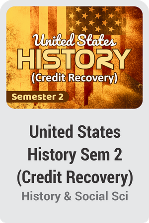 United States History Semester 2 (Credit Recovery)